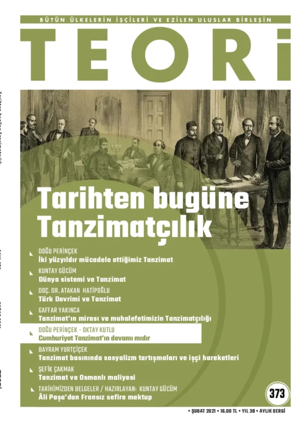 TARİHTEN BUGÜNE TANZİMATÇILIK | Teori Şubat 2021